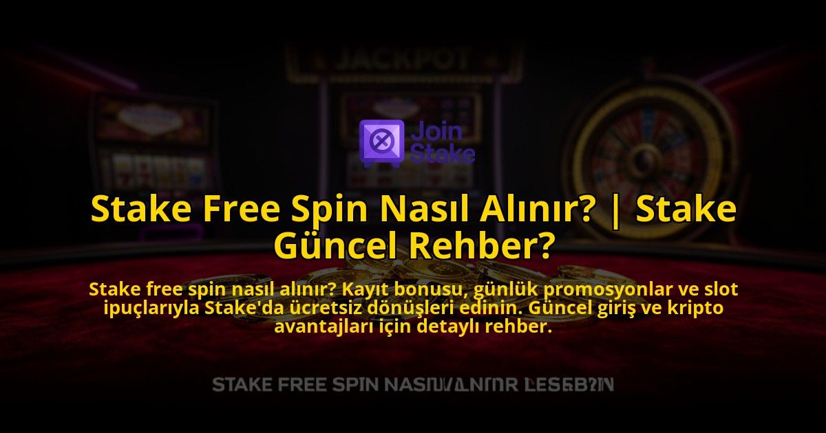Stake-Free-Spin-Nasil-Alinir-Stake-Guncel-Rehber-overlay-1769546274.jpg