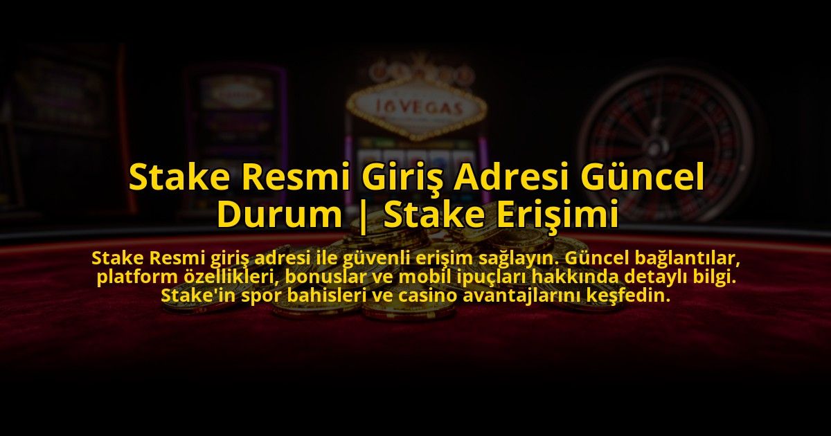 Stake-Resmi-Giris-Adresi-Guncel-Durum-Stake-Erisimi-overlay-1769826611.jpg