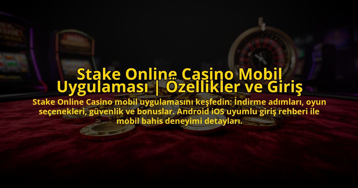 Stake-Online-Casino-Mobil-Uygulamasi-Ozellikler-ve-Giris-overlay-1773707522.jpg
