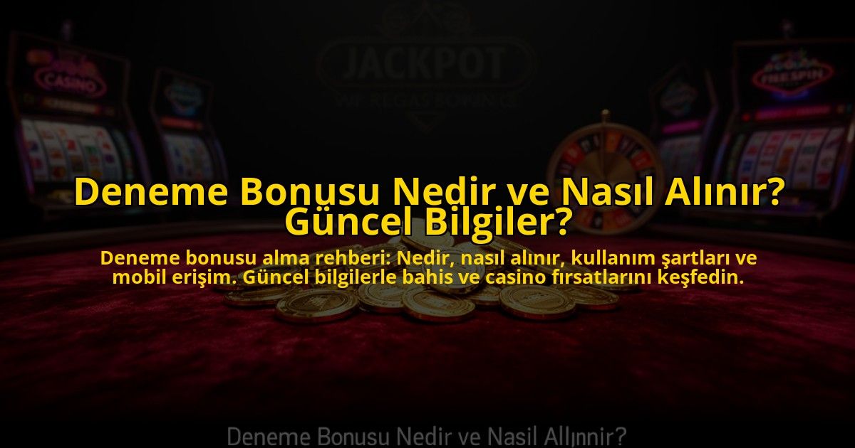 Deneme-Bonusu-Nedir-ve-Nasil-Alinir-Guncel-Bilgiler-overlay-1776032602.jpg